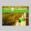 Gear & Wellness * | Mountaineers Books Home Page Yoga For Climbers: How To Stretch, Strengthen And Climb Higher