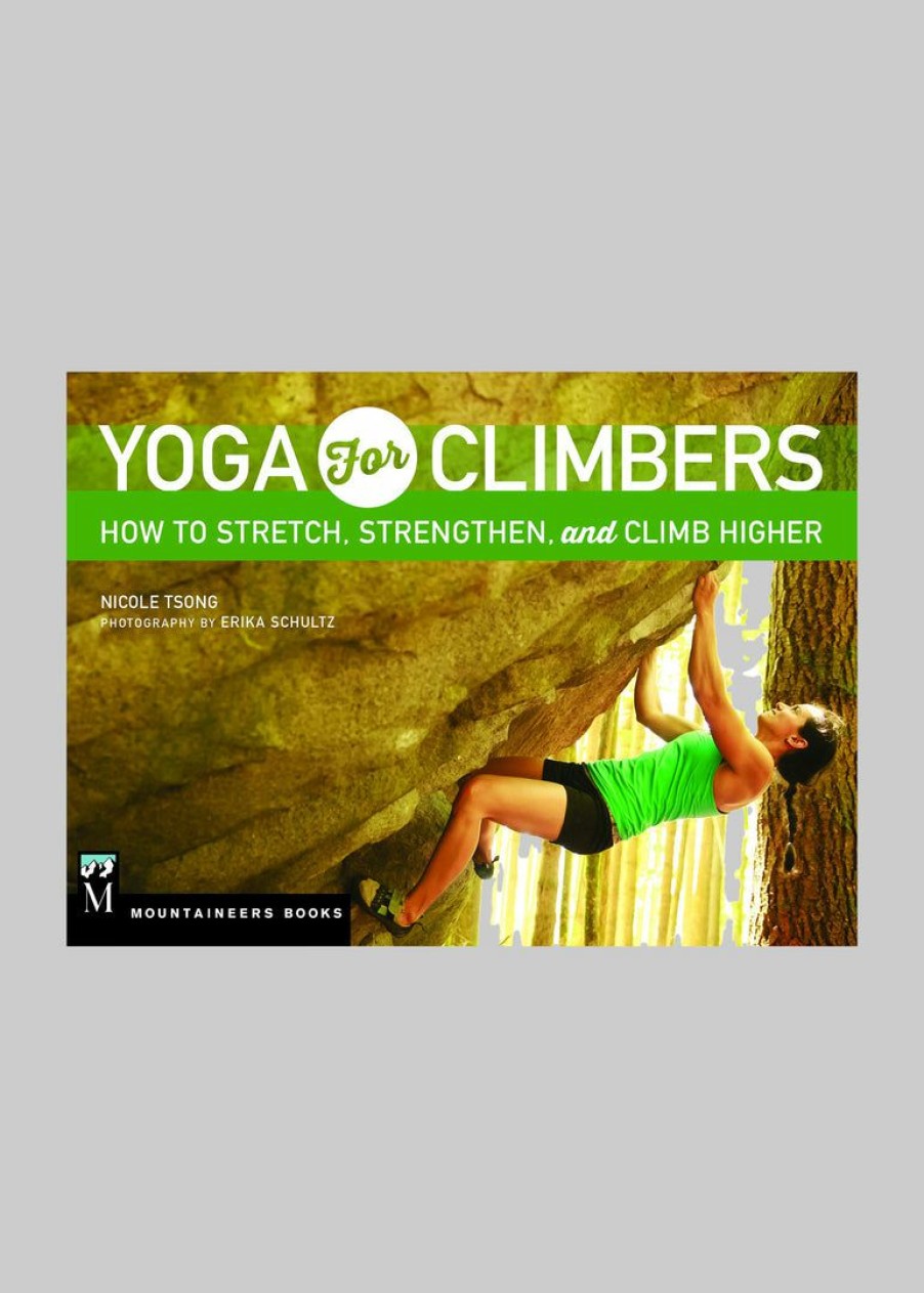 Gear & Wellness * | Mountaineers Books Home Page Yoga For Climbers: How To Stretch, Strengthen And Climb Higher